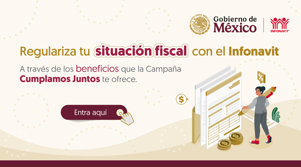 Regulariza tu situación fiscal con el INFONAVIT